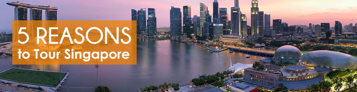 5 Reasons To Tour Singapore