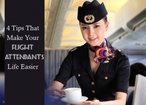 4 Tips That Make Your Flight Attendant's Life Easier